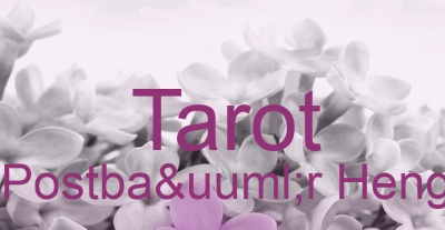 Tarot Postbaür Heng | Top-Experten für Kartenlegen, Wahrsagen, Hellsehen, Zukunftsdeutung.